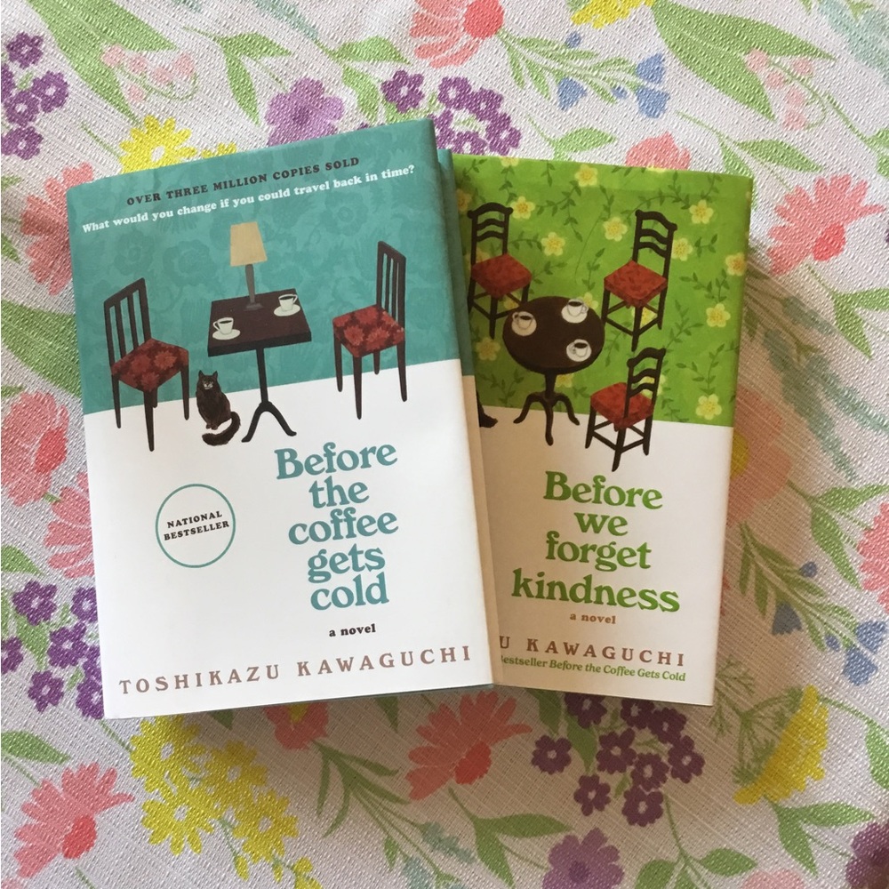 Before the Coffee Gets Cold and Before We Forget Kindness by Toshikazu Kawaguchi